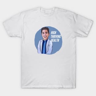 High thriving health Dr. Torres T-Shirt